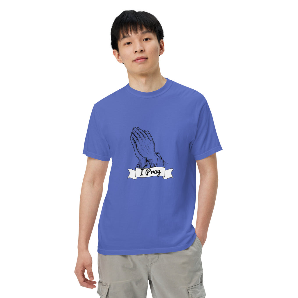 I Pray Unisex garment-dyed heavyweight t-shirt