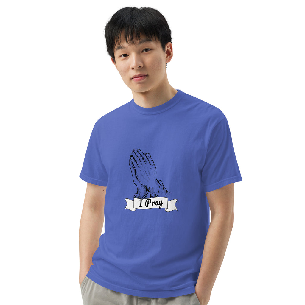 I Pray Unisex garment-dyed heavyweight t-shirt